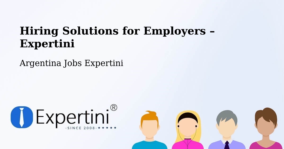 Hiring Solutions for Employers in La Banda - La Banda, Argentina Jobs Expertini