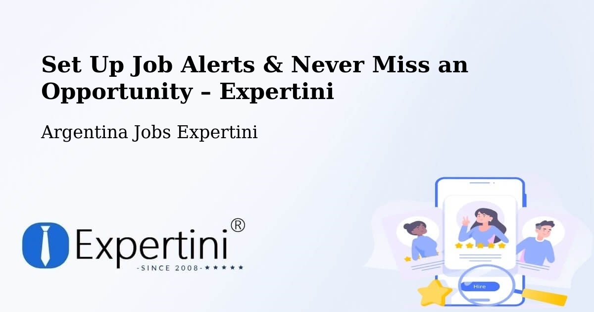 Job Alerts Guide – Get Notified About New Jobs in La Banda - La Banda, Argentina Jobs Expertini
