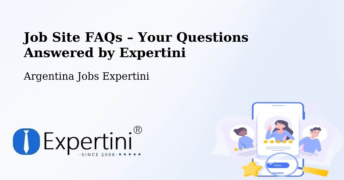 Job Site FAQs – Frequently Asked Questions – La Banda - La Banda, Argentina Jobs Expertini