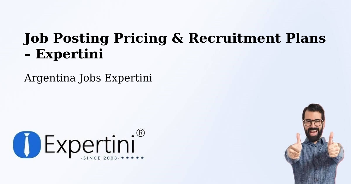 Job Posting Pricing & Recruitment Plans – La Banda - La Banda, Argentina Jobs Expertini